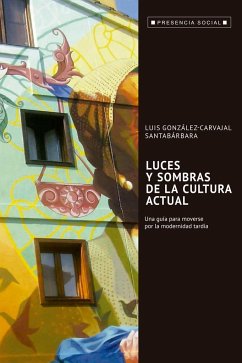 Luces y sombra de la cultura actual - González-Carvajal Santabárbara, Luis