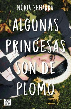 Algunas princesas son de plomo - Segarra Rodríguez, Núria