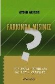 Farkinda misiniz