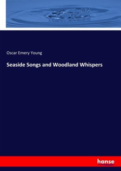 Seaside Songs and Woodland Whispers - Young, Oscar Emery