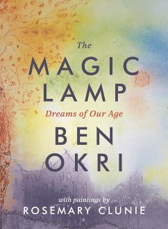 The Magic Lamp: Dreams of Our Age - Okri, Ben