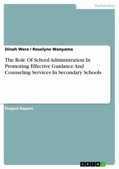 The Role Of School Administration In Promoting Effective Guidance And Counseling Services In Secondary Schools - Wanyama, Roselyne;Were, Dinah