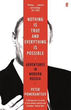 Nothing is True and Everything is Possible - Pomerantsev, Peter