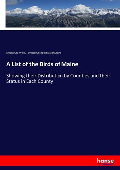 A List of the Birds of Maine - Willis, Knight Ora;United Onthologists of Maine