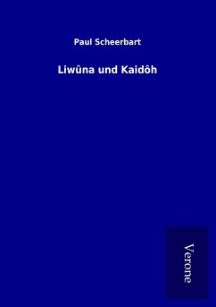 Liwûna und Kaidôh - Scheerbart, Paul
