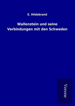 Wallenstein und seine Verbindungen mit den Schweden - Hildebrand, E.