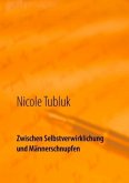 Zwischen Selbstverwirklichung und Männerschnupfen