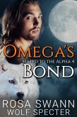 Omega's Bond (Mated to the Alpha, #4) (eBook, ePUB)
