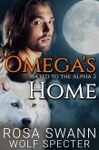 Omega's Home (Mated to the Alpha, #2) (eBook, ePUB)