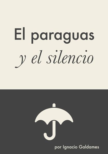El paraguas y el silencio (eBook, ePUB) El paraguas y el silencio (eBook, ePUB)