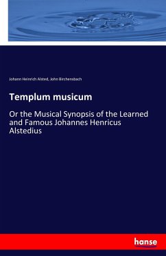 Templum musicum - Alsted, Johann Heinrich;Birchensbach, John