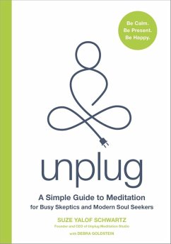 Unplug (eBook, ePUB) - Schwartz, Suze Yalof; Goldstein, Debra