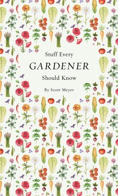 Stuff Every Gardener Should Know (eBook, ePUB) - Meyer, Scott