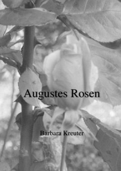 Augustes Rosen - Kreuter, Barbara