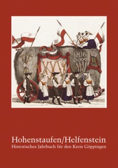 Hohenstaufen/Helfenstein. Historisches Jahrbuch für den Kreis Göppingen