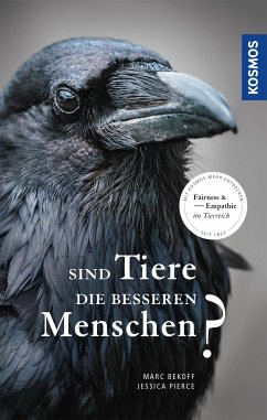 Sind Tiere die besseren Menschen? (eBook, ePUB) - Bekoff, Marc; Pierce, Jessica