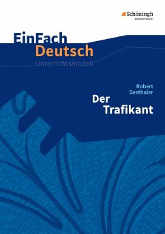 Der Trafikant. EinFach Deutsch Unterrichtsmodelle - Seethaler, Robert