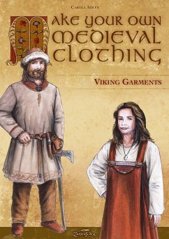 Make Your Own Medieval Clothing - Viking Garments - Adler, Carola