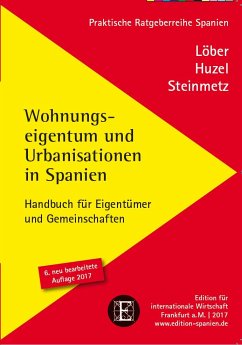 Wohnungseigentum und Urbanisationen in Spanien - Löber, Burckhardt;Hunzel, Erhard;Steinmetz, Alexander
