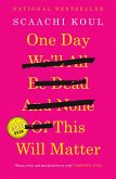 One Day We'll All Be Dead and None of This Will Matter (eBook, ePUB)