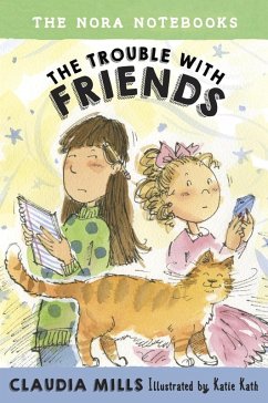 The Nora Notebooks, Book 3: The Trouble with Friends (eBook, ePUB) - Mills, Claudia
