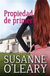 Propiedad De Primera (eBook, ePUB) - O'Leary, Susanne