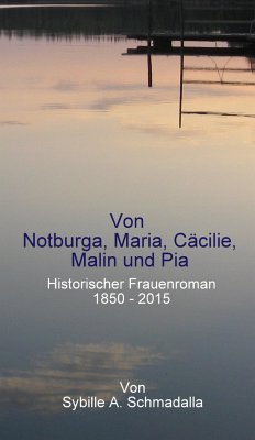 Von Notburga, Maria, Cäcilie, Malin und Pia (eBook, ePUB) - Schmadalla, Sybille A.