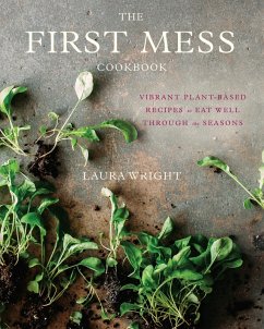 The First Mess Cookbook (eBook, ePUB) - Wright, Laura