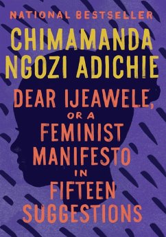 Dear Ijeawele, or A Feminist Manifesto in Fifteen Suggestions (eBook, ePUB) - Adichie, Chimamanda Ngozi