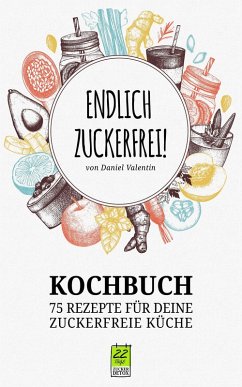 Endlich Zuckerfrei (eBook, ePUB) - Valentin, Daniel