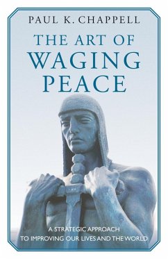 The Art of Waging Peace (eBook, ePUB) - Chappell, Paul K.