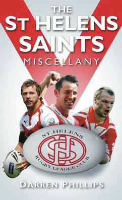 The St Helens Saints Miscellany (eBook, ePUB) - Phillips, Darren