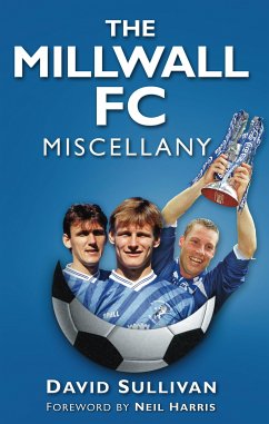 The Millwall FC Miscellany (eBook, ePUB) - Sullivan, David