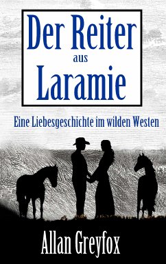 Der Reiter aus Laramie (eBook, ePUB) - Greyfox, Allan