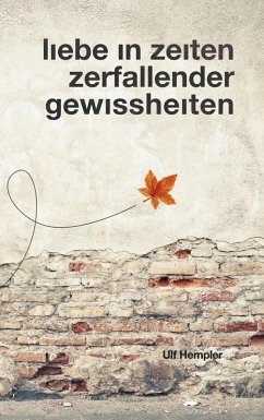 Liebe in Zeiten zerfallender Gewissheiten (eBook, ePUB) - Hempler, Ulf