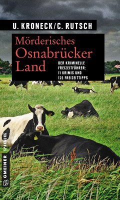 Mörderisches Osnabrücker Land (eBook, ePUB) - Kroneck, Ulrike; Rutsch, Conny