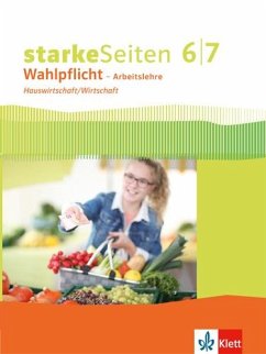 Starke Seiten Wahlpflicht. Schülerbuch Hauswirtschaft/Wirtschaft Klasse 6/7. Ausgabe Nordrhein-Westfalen ab 2017