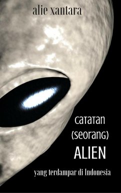 Catatan (Seorang) Alien Yang Terdampar di Indonesia (eBook, ePUB) Cover Catatan (Seorang) Alien Yang Terdampar di Indonesia (eBook, ePUB)