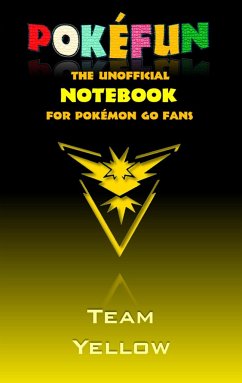 Pokefun - The unofficial Notebook (Team Yellow) for Pokemon GO Fans
