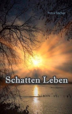 Schatten Leben - Fischer, Petra