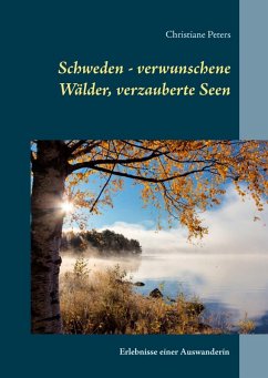 Schweden - verwunschene Wälder, verzauberte Seen (eBook, ePUB) - Peters, Christiane