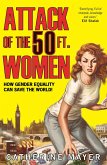 Attack of the 50 Ft. Women: How Gender Equality Can Save The World! (eBook, ePUB)