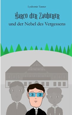 Marco der Zauberer und der Nebel des Vergessens (eBook, ePUB) - Tanner, Lyubomir