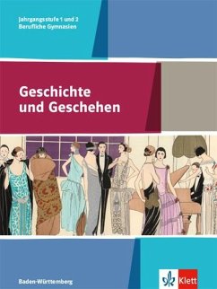 Geschichte und Geschehen. Schülerbuch Klasse 11/12. Ausgabe Baden-Württemberg. Berufliche Gymnasien ab 2017