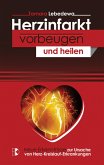 Herzinfarkt vorbeugen und heilen (eBook, ePUB)