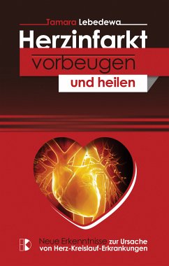 Herzinfarkt vorbeugen und heilen (eBook, ePUB) - Lebedewa, Tamara