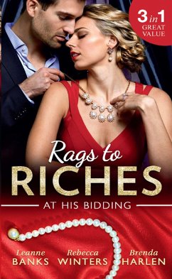 Rags To Riches: At His Bidding: A Home for Nobody's Princess / The Rancher's Housekeeper / Prince Daddy & the Nanny (eBook, ePUB) - Banks, Leanne; Winters, Rebecca; Harlen, Brenda