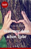 Was war denn schon Liebe (Kurzgeschichte, Liebe) (eBook, ePUB)