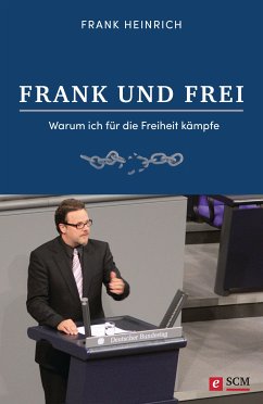 FRANK UND FREI (eBook, ePUB) - Heinrich, Frank