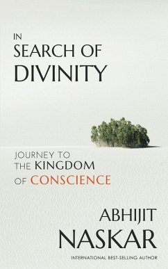 In Search of Divinity: Journey to The Kingdom of Conscience (Neurotheology Series) (eBook, ePUB) - Naskar, Abhijit